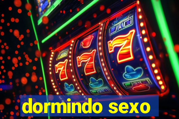 dormindo sexo